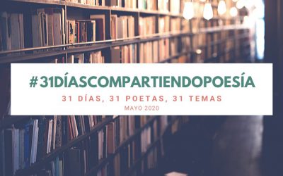 31 Días Compartiendo Poesía: la propuesta poética que nos regala el mes de mayo.